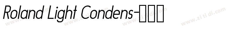 Roland Light Condens字体转换 Roland Light Condens字体转换